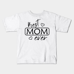 Best Mom Ever - Cool mother Kids T-Shirt